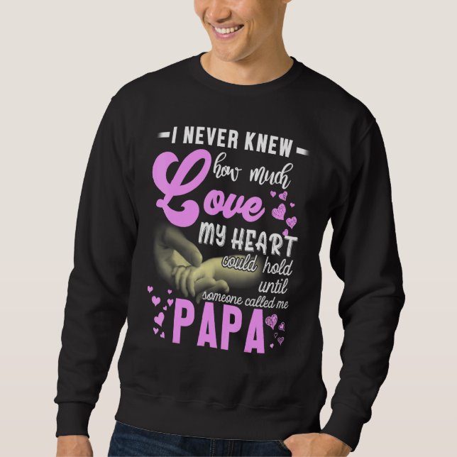 I Never Knew How Much Love My Heart Could Hold Pap Sweatshirt (Front)