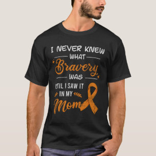 I Never Knew What Bravery Was Mum Leukaemia Awaren T-Shirt