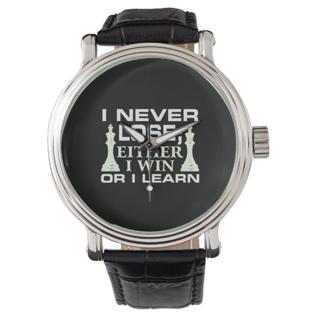 I Never Lose Either I Win Or I Learn Chess Player Watch (Front)