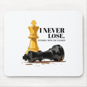 I Never Lose Either I Win Or Learn Chess Quote Mouse Pad