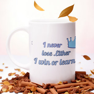 "I Never Lose: I Either Win or Learn" - Motivation Mug
