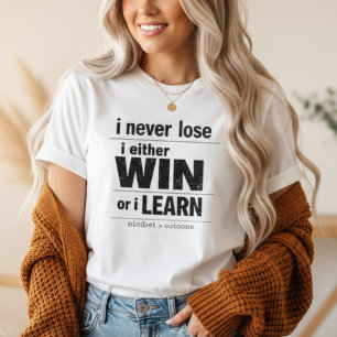 I Never Lose I Either Win Or Learn Motivational T-Shirt