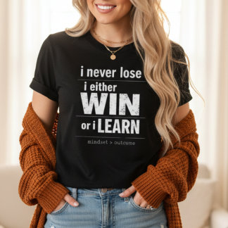 I Never Lose I Either Win Or Learn Motivational T-Shirt
