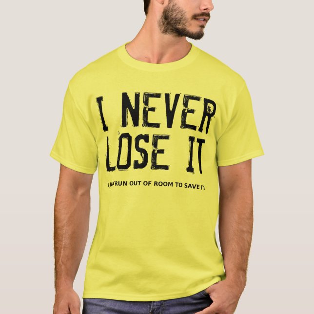 I Never Lose It Dirt Bike Motocross Funny Shirt (Front)