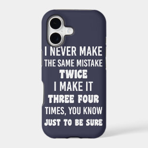 I Never Make The Same Mistake.. Funny Sarcastic