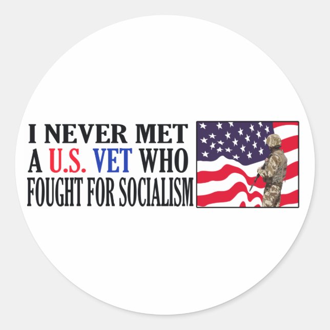I Never Met A US Vet Who Fought For Socialism Classic Round Sticker (Front)