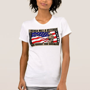 I Never Met A Veteran Who Fought For Socialism! T-Shirt