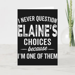 I Never Question Elaine’s Choices - Elaine Persona Card