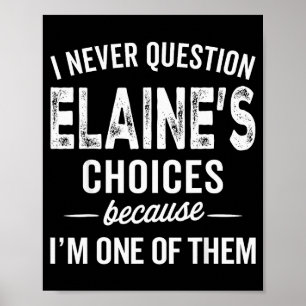 I Never Question Elaine’s Choices - Elaine Persona Poster