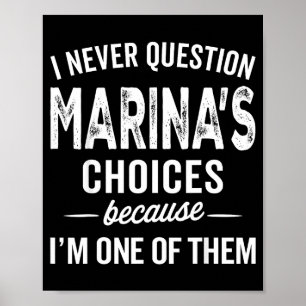 I Never Question Marina’s Choices - Marina D Name  Poster