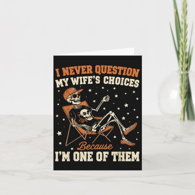 I Never Question My Wife’s Choice Funny Skeleton H Card (Front)