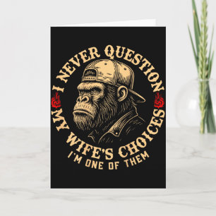 I Never Question My Wifes Choices Funny Monkey (on Card