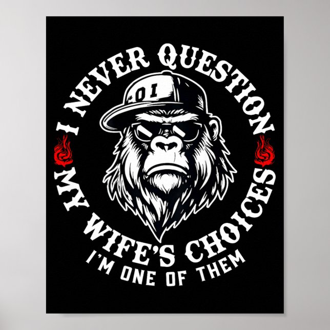 I Never Question My Wifes Choices Funny Monkey (on Poster (Front)