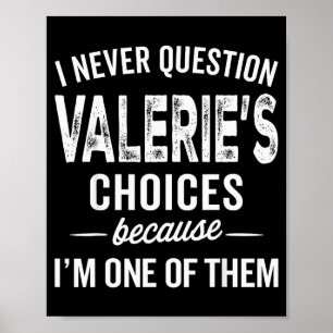 I Never Question Valerie’s Choices Valerie Persona Poster