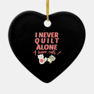 I Never Quilt Alone I Have Cats Pet Owner Quilting Ceramic Tree Decoration