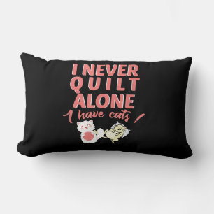 I Never Quilt Alone I Have Cats Pet Owner Quilting Lumbar Cushion