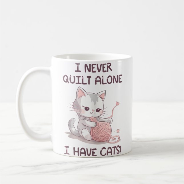 I Never Quilt Alone I Have Cats - Quilter Sewing Q Coffee Mug (Left)