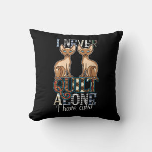 I Never Quilt Alone I Have Cats Sewing Quilting Cushion