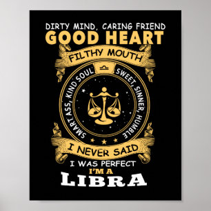 I Never Said I Was Perfect I Am A Libra Poster