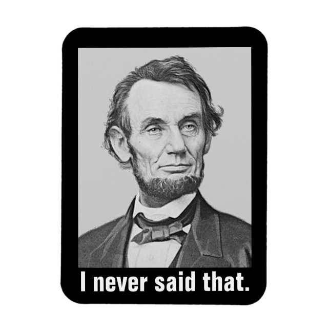 I Never Said That: Funny Abraham Lincoln Magnet (Vertical)