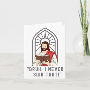 I Never Said That Funny Christian Sarcasm Jesus Me Card