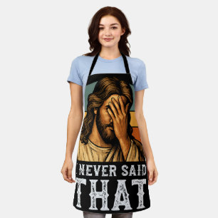 I Never Said That Jesus Meme Funny Christian Apron