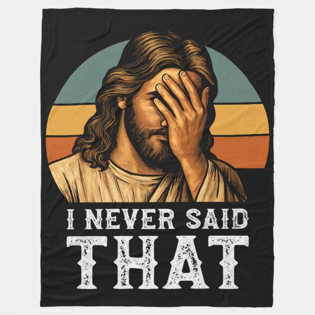 I Never Said That Jesus Meme Funny Christian Fleece Blanket (Front)