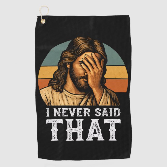 I Never Said That Jesus Meme Funny Christian Golf Towel (Front)