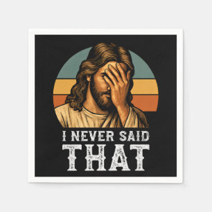 I Never Said That Jesus Meme Funny Christian Napkin