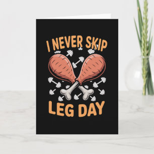 I Never Skip Leg Day Turkey Drumstick Thanksgiving Card