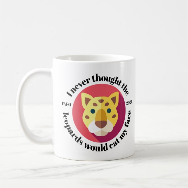 I Never Thought the Leopards Would Eat My Face Mug (Left)