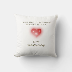 I Never Want to Stop Making Memories With You Cushion