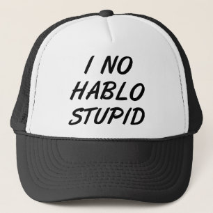I No Hablo Stupid Funny Ball Cap Hat