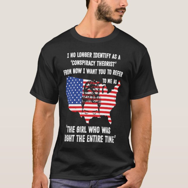 I No Longer Identify As A Conspiracy Theorist From T-Shirt (Front)