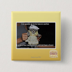 I no wanna go to da fancee partee 15 cm square badge