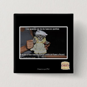I no wanna go to da fancee partee 15 cm square badge