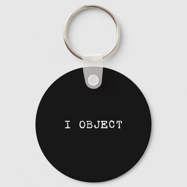 I Object Lawyer Attorney Law Student Funny Gift Ba Key Ring (Front)