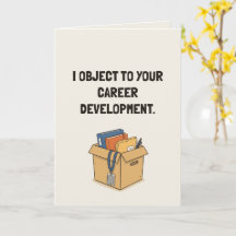 I Object To Your Career Development Funny Coworker
