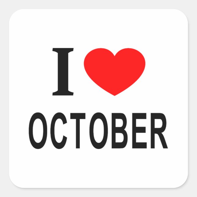 I ❤️ OCTOBER I LOVE OCTOBER I HEART OCTOBER SQUARE STICKER (Front)