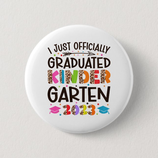 I Officially Graduated Kindergarten Graduation 202 6 Cm Round Badge (Front)