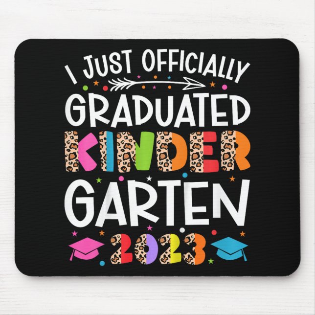 I Officially Graduated Kindergarten Graduation 202 Mouse Pad (Front)