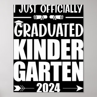 I Officially Graduated Kindergarten Graduation Cl  Poster
