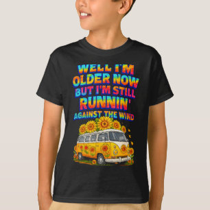 I Older Now I'm Still Running Against A Wind Bus D T-Shirt
