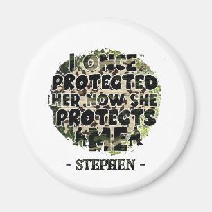 I Once Protected Her, Now She Protects Me Magnet