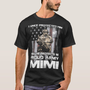 I Once Protected Him Now He Protects Me Proud Army T-Shirt