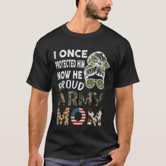 i once protected him proud army mum T-Shirt