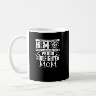 I Once Protected Him Proud Firefighter Mum Coffee Mug