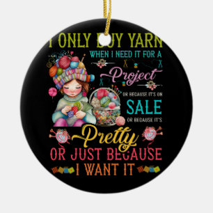 I Only Buy Yarn When I Need It For A Project Knitt Ceramic Tree Decoration