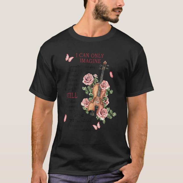 I Only Can Imagine Butterfly Flower Violin Jesus C T-Shirt (Front)
