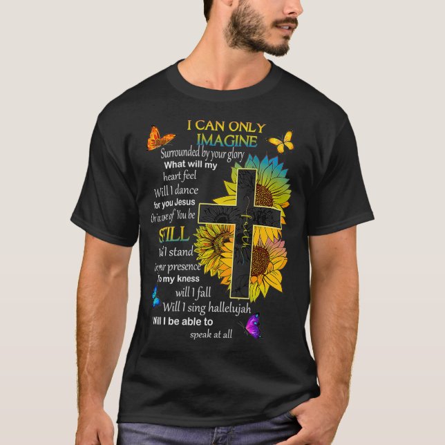 I Only Can Imagine Faith Christian Faith Jesus God T-Shirt (Front)